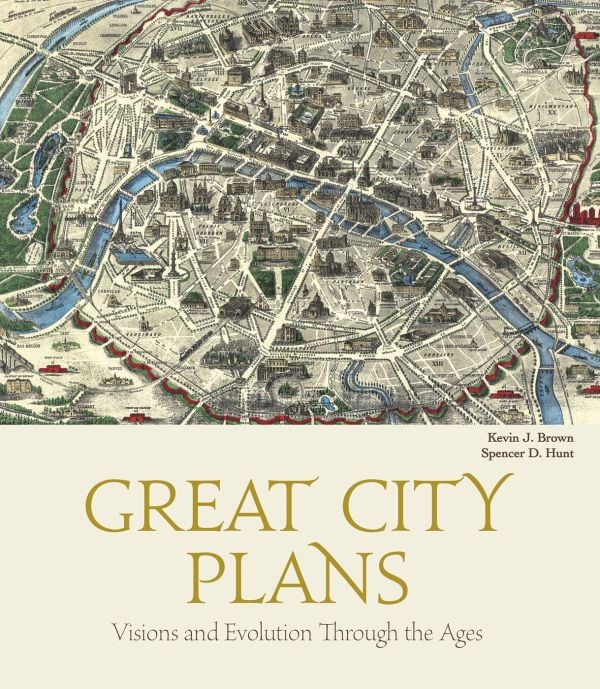Book cover of Great City Plans, Visions and Evolutions Through the Ages, with map of Paris. Published by White Star.