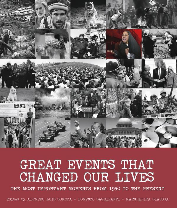 Book cover of Great Events that Changed Our Lives, The Most Important Moments from 1950 to the Present, with a montage of historical photos: Nelson Mandela raising fist, NASA moon landing. Published by White Star.