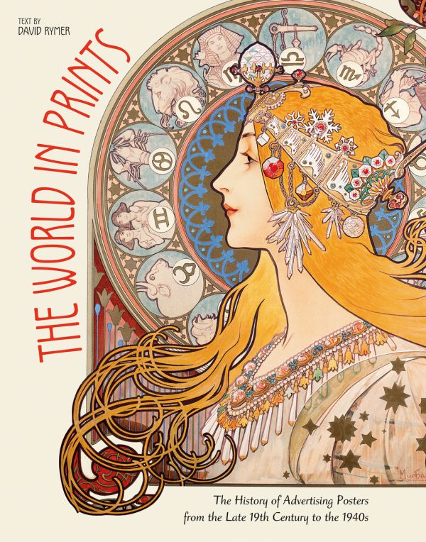 Book cover of The World in Prints, The History of Advertising Posters from the Late 19th Century to the 1940s, with a colour lithograph: 'Zodiac' by Alphonse Mucha. Published by White Star.