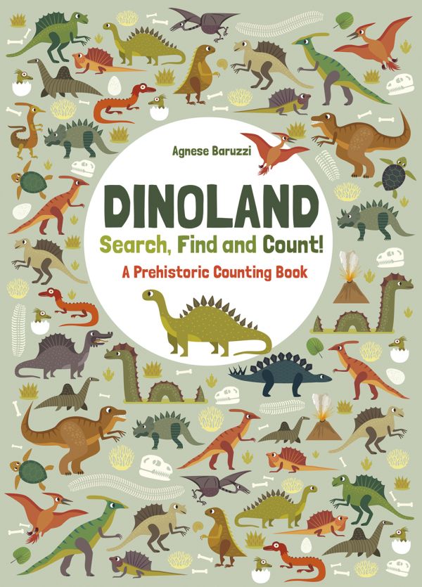 Book cover of Dinoland, Search, Find, Count! A Prehistoric Counting Book, with dinosaurs. Published by White Star.