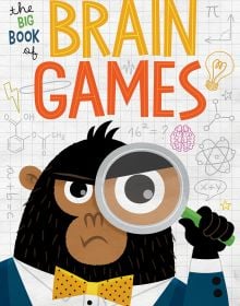 Book cover of The Big Book of Brain Games, Ingenious Board Games to Improve Your Mind, with a gorilla wearing a suit and yellow bowtie, holding magnifying glass to left eye. Published by White Star.
