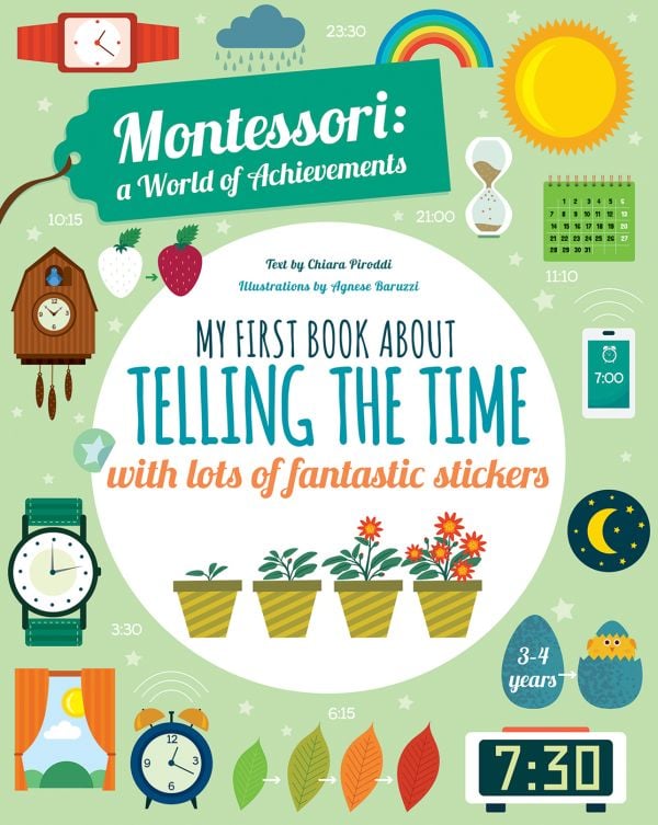 Book cover of My First Book About Telling Time: Montessori Activity Book, with an alarm clock, a wristwatch, and 4 plant pots. Published by White Star.
