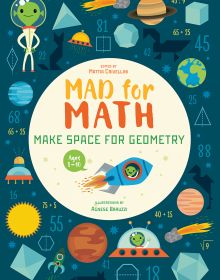 Book cover of Make Space for Geometry, Mad for Math, with a green Alien in rocket flying across moon surrounded by numbers. Published by White Star.