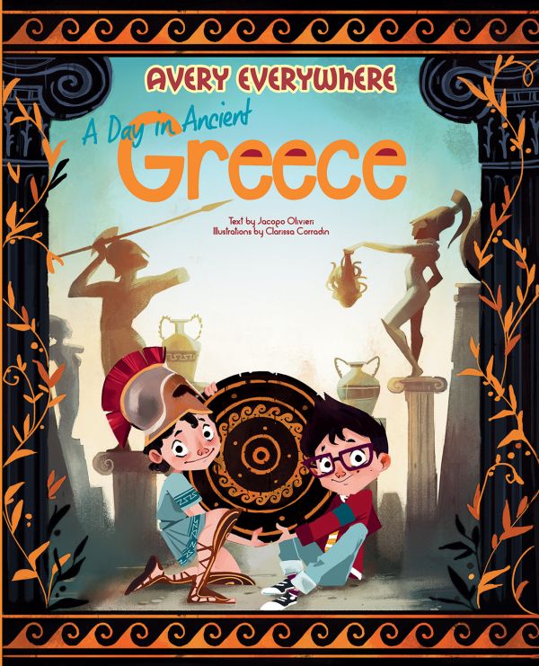 Book cover of A Day in Ancient Greece: Avery Everywhere, with a young boy sitting with Greek soldier in front of shield. Published by White Star.