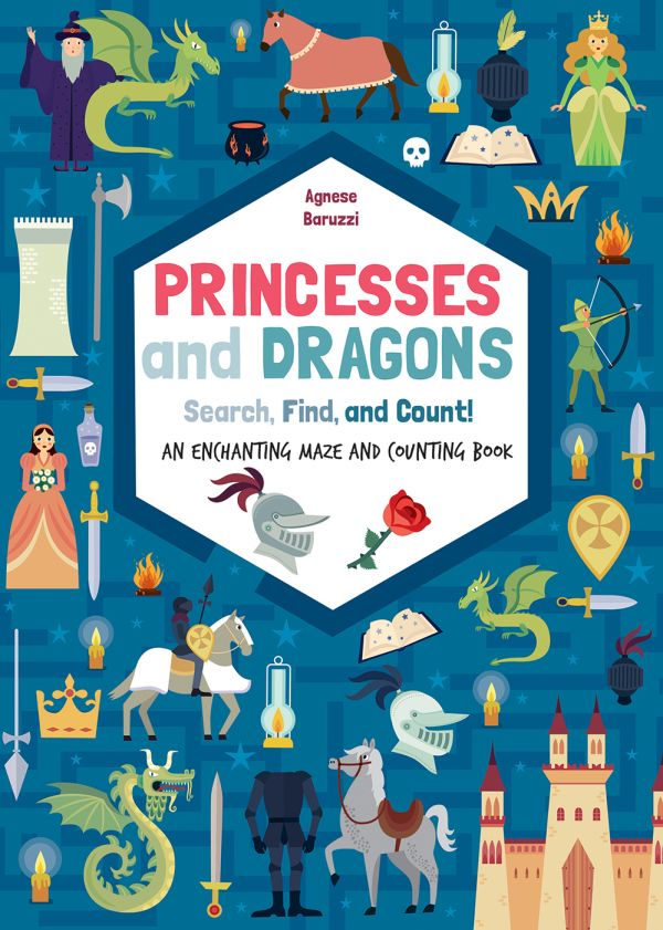 Book cover of Princesses and Dragons, Search, Find and Count!, with a castle surrounded by armoured knight on horse, princess in large dress, and green dragons. Published by White Star.