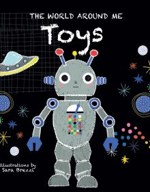 Book cover of Toys: The World Around Me, with a grey robot toy surrounded by stars, planets and a spaceship. Published by White Star.