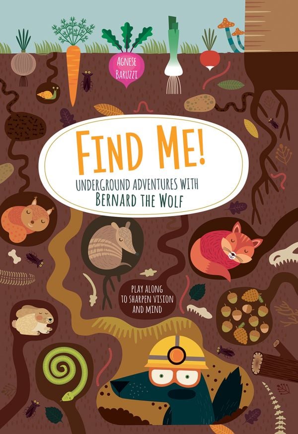 Book cover of Find Me! Underground Adventures with Bernard the Wolf, with a blue wolf underground wearing a helmet with goggles, nocturnal animals in burrows. Published by White Star.