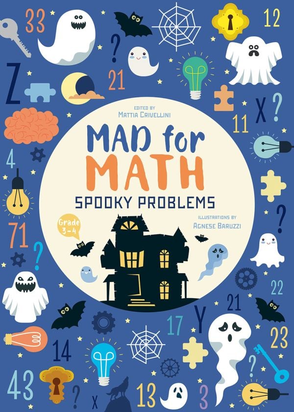 Book cover of Spooky Problems, Mad for Math, with a black gothic mansion surrounded by ghosts, cobwebs and numbers. Published by White Star.