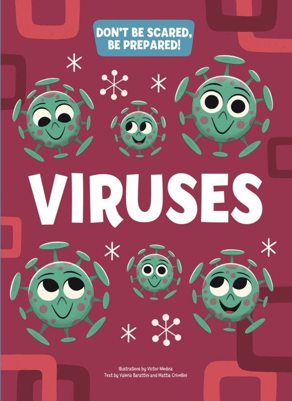 Book cover of Viruses, Don't Be Scared Be Prepared!, with six green virus shapes with eyes. Published by White Star.