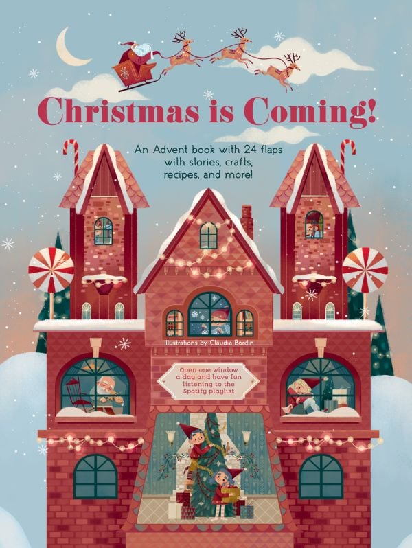 Book cover of Christmas is Coming!, An Advent Book with 24 Flaps with Stories, Crafts, Recipes and More!, with a red brick house with candy canes, surrounded by snow. Published by White Star.