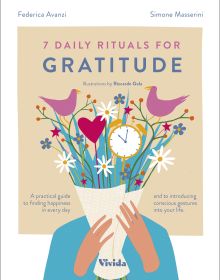 Book cover of 7 Daily Rituals For Gratitude, with a person holding bouquet of flowers in front of face, with birds, a clock and a heart. Published by White Star.