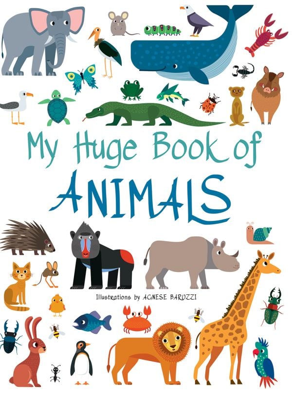 Book cover of My Huge Book of Animals, with a lion, giraffe, baboon, rhino, wild boar, and porcupine. Published by White Star.