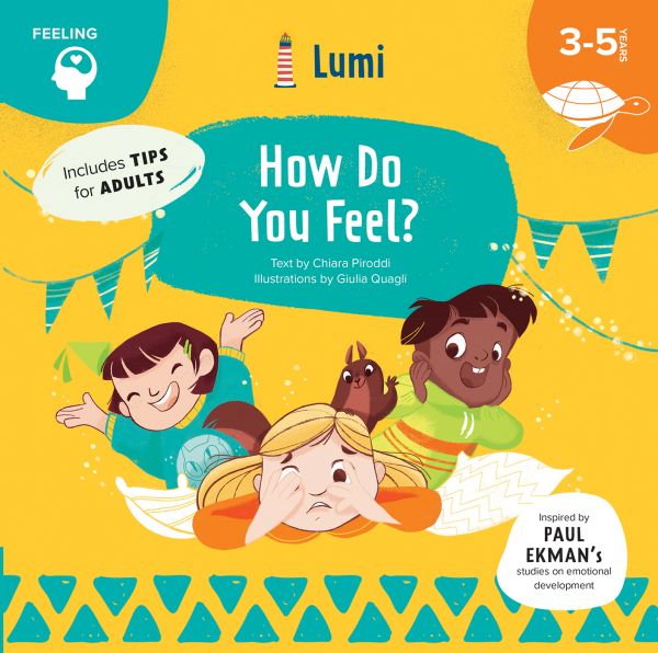 Book cover of How Do You Feel?: Feeling, with three children: one happy, one scared, and one covering their ears. Published by White Star.
