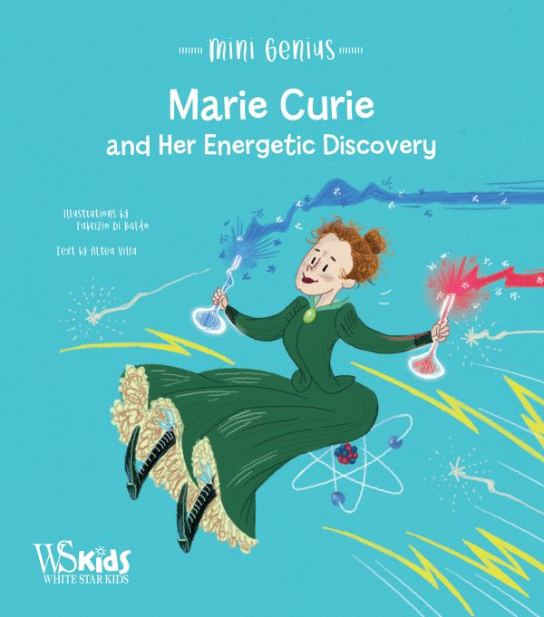 Book cover of Marie Curie and Her Energetic Discovery, Mini Genius, with a woman with ginger hair tied up in a bun, wearing a long green dress, and holding glass flask. Published by White Star.