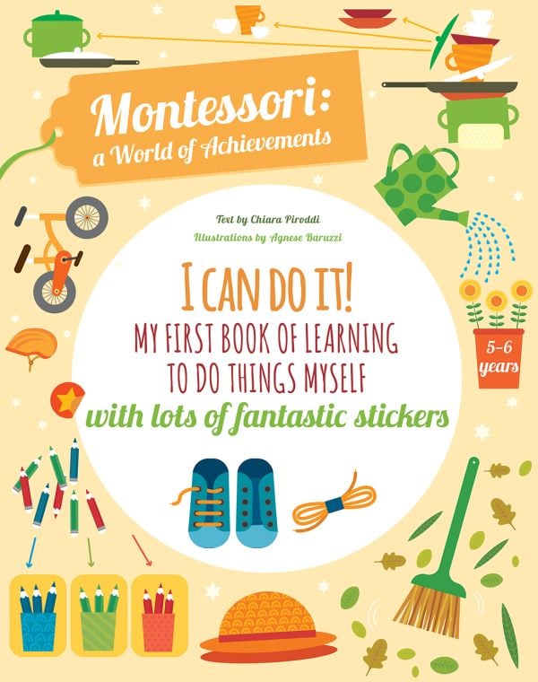 Book cover of I Can Do It! My First Book of Learning to do Things Myself, Montessori Activity Book, with shoes with laces untied, a bike, and a can watering potted flowers. Published by White Star.