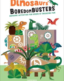 Book cover of Dinosaurs' Boredom Busters, Awesome Activities for Hours of Engaging Fun, with a variety of colourful prehistoric creatures hiding behind palm tree leaves. Published by White Star.