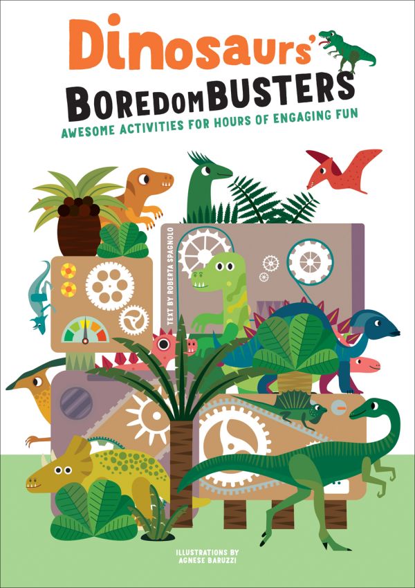 Book cover of Dinosaurs' Boredom Busters, Awesome Activities for Hours of Engaging Fun, with a variety of colourful prehistoric creatures hiding behind palm tree leaves. Published by White Star.