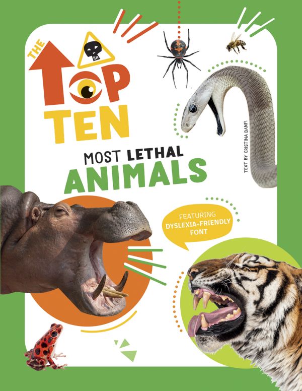 Book cover of The Top Ten: Most Dangerous Animals, with a hippo with its jaws open, a tiger, snake, spider, and venomous frog. Published by White Star.