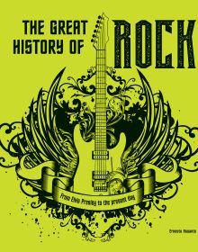 Electric guitar with wings, to centre of lime green cover of 'The Great History of ROCK MUSIC, From Elvis Presley to the Present Day', by White Star.