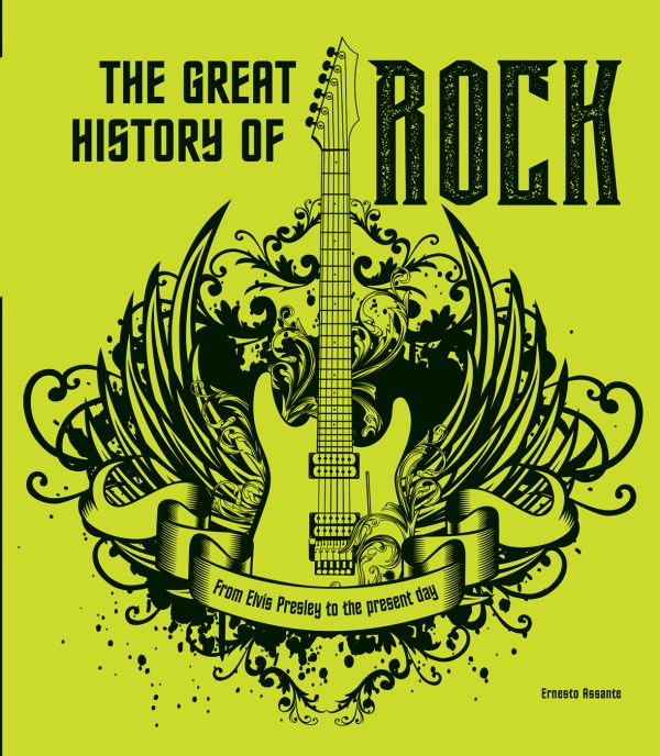 Book cover of The Great History of ROCK MUSIC, From Elvis Presley to the Present Day, with an electric guitar with wings. Published by White Star.