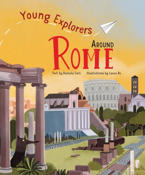 Book cover of Around Rome, Young Explorers, with Roman Acropolis and Italian landscape in front. Published by White Star.