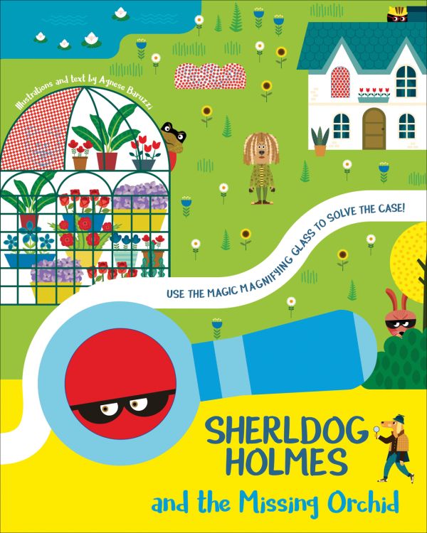 Book cover of SherlDog Holmes and the Missing Orchid, with a dog with black eye mask peering round a greenhouse with flowers. Published by White Star.