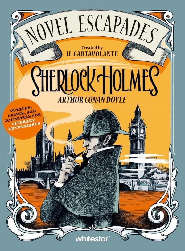 Book cover of Cartavolante's Sherlock Holmes: Puzzles, Games, and Activities for Avid Readers, with the detective smoking a pipe. Elizabeth Tower behind. Published by White Star.