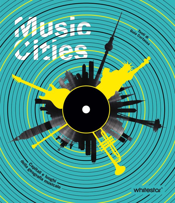Book cover of Music Cities: Capitals and Places of Musical Geography, with a record. Published by White Star.