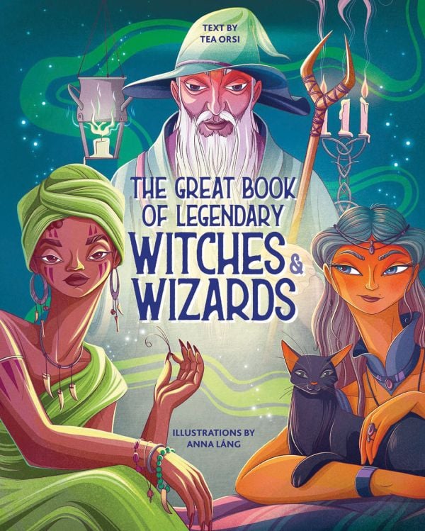 Book cover of The Great Book of Legendary Witches and Wizards, with Merlin the Great and Morgana La Fey. Published by White Star.