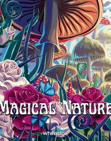 Book cover of Magical Nature: Colouring Book, featuring a bright coloured field of roses and mushrooms. Published by White Star.