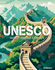 Book cover of UNESCO: World Heritage Journeys, featuring The Great Wall of China. Published by White Star.