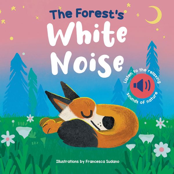 Book cover of The Forest's White Noise: with a fox curled up asleep in the forest. Published by White Star.