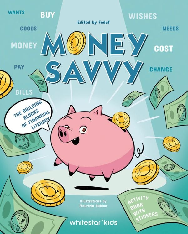 Book cover of Money Savvy: The Building Blocks of Financial Literacy, featuring a piggy bank surrounded by coins and notes. Published by White Star.