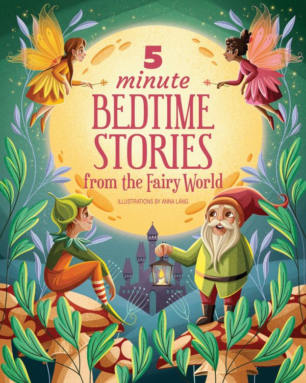 Book cover of 5 Minute Bedtime Stories from the Fairy World; featuring fairies above a castle. Published by White Star.
