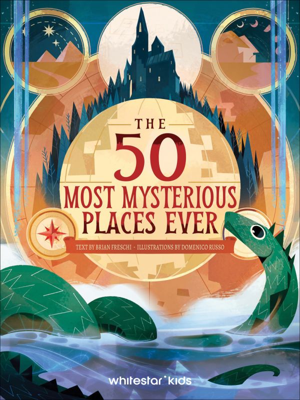 Book cover of The 50 Most Mysterious Places Ever; featuring a green dragon swirling in the water below a castle. Published by White Star.