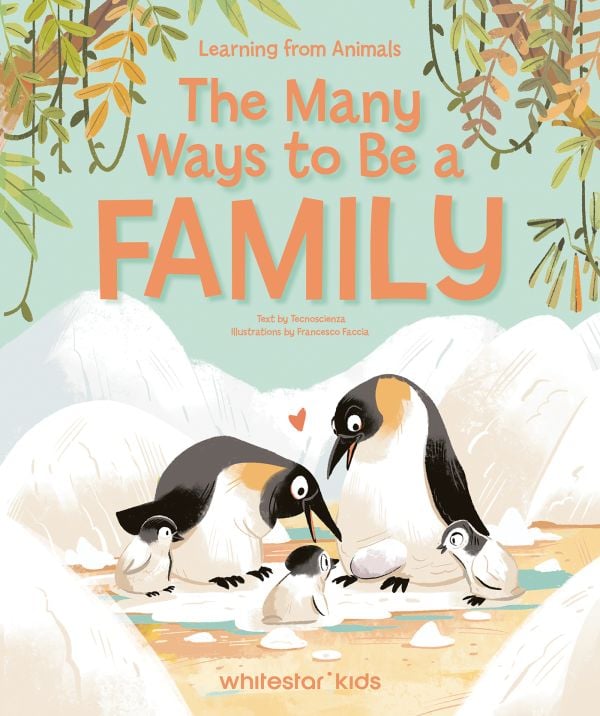 Book cover of All Kinds of Families: Learning from Animals; featuring monkeys, a crocodile, and two birds. Published by White Star.