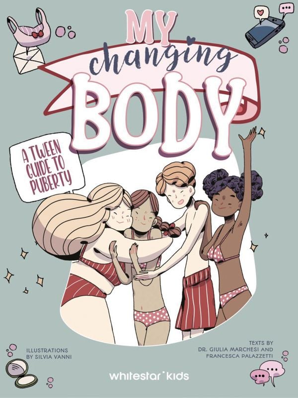 Book cover of My Changing Body: A Tween Guide to Puberty. Published by White Star.
