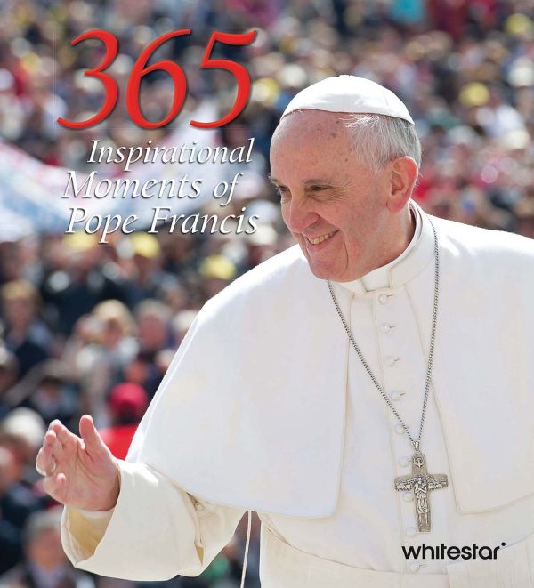 Book cover of 365 Inspirational Moments of Pope Francis: featuring the head of the Catholic Church greeting crowds of people. Published by White Star.