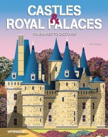 Book cover of Castles & Royal Palaces: Itineraries to Discover. Published by White Star.