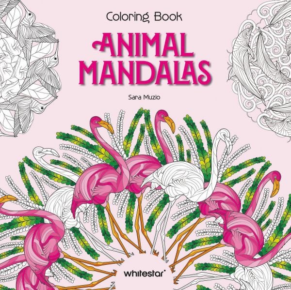 Book cover of Animal Mandalas Colouring Book, with a flock of flamingos. Published by White Star.