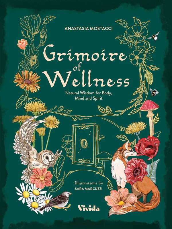 Book cover of Grimoire of Wellness: Natural Wisdom for Body, Mind and Spirit; featuring an owl, fox, toadstool, birds, flowers and bees. Published by White Star.