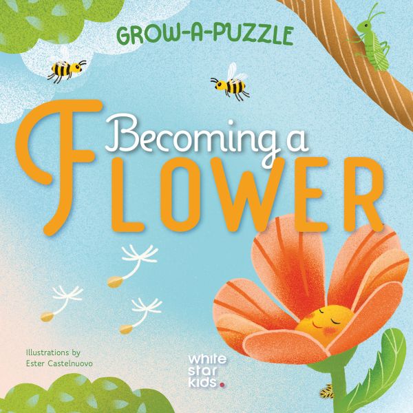 Book cover of Becoming A Flower: Grow-a-Puzzle; with a large orange flower with a smiley face. Published by White Star.