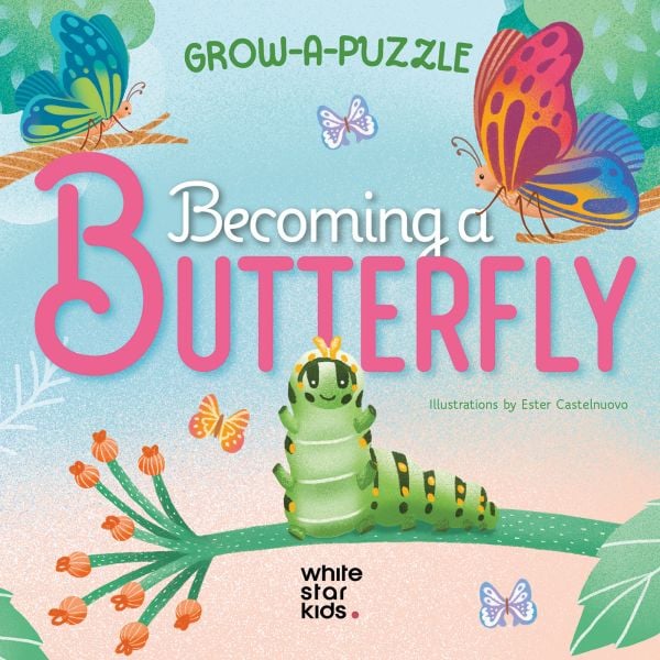 Book cover of Becoming Butterfly: Grow-a-Puzzle; with a caterpillar sitting on a branch. Published by White Star.