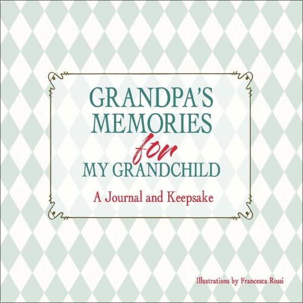 Grandpa’s Memories for My Grandchild