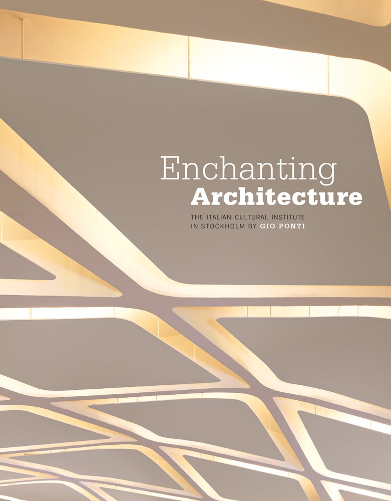 Book cover of Enchanting Architecture, The Italian Cultural Institute in Stockholm by Gio Ponti, featuring the gold striped ceiling of theatre. Published by 5 Continents Editions.