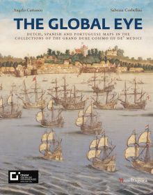 Book cover of The Global Eye: Dutch, Spanish and Portuguese maps in the collections of the Grand Duke Cosimo III de’ Medici, featuring ships on the sea. Published by Mandragora.