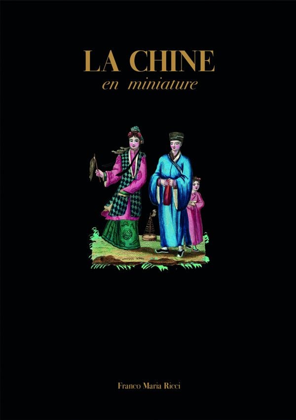 Book cover of La Chine: En miniature, with a brightly colored miniature drawing of three figures in Chinese dress. Published by Franco Maria Ricci editore.