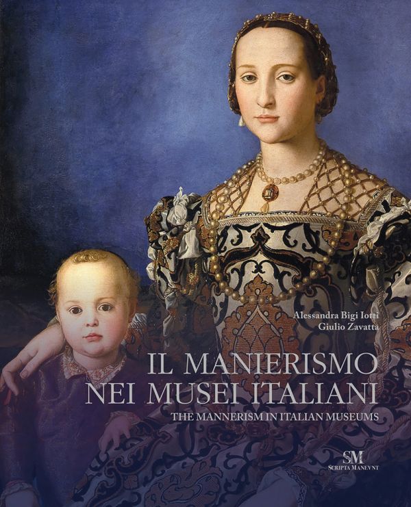 Book cover of Mannerism in Italian Museums, featuring a painting of Eleanor of Toledo with her son Giovanni, by Agnolo Bronzino. Published by Scripta Maneant Editori.