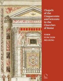 Chapels of the Cinquecento and Seicento in the Churches of Rome