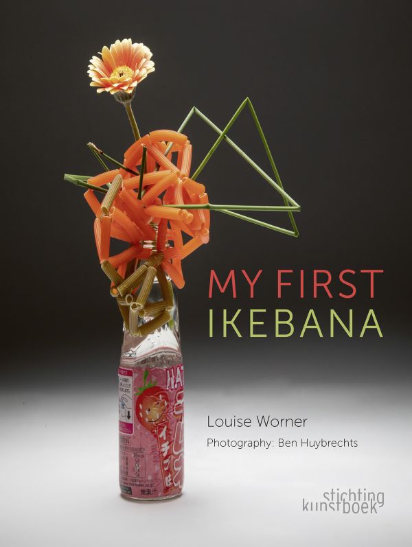 Book cover of My First Ikebana: Ikebana for the Young and Young at Heart; featuring a floral arrangement. Published by Stichting Kunstboek.